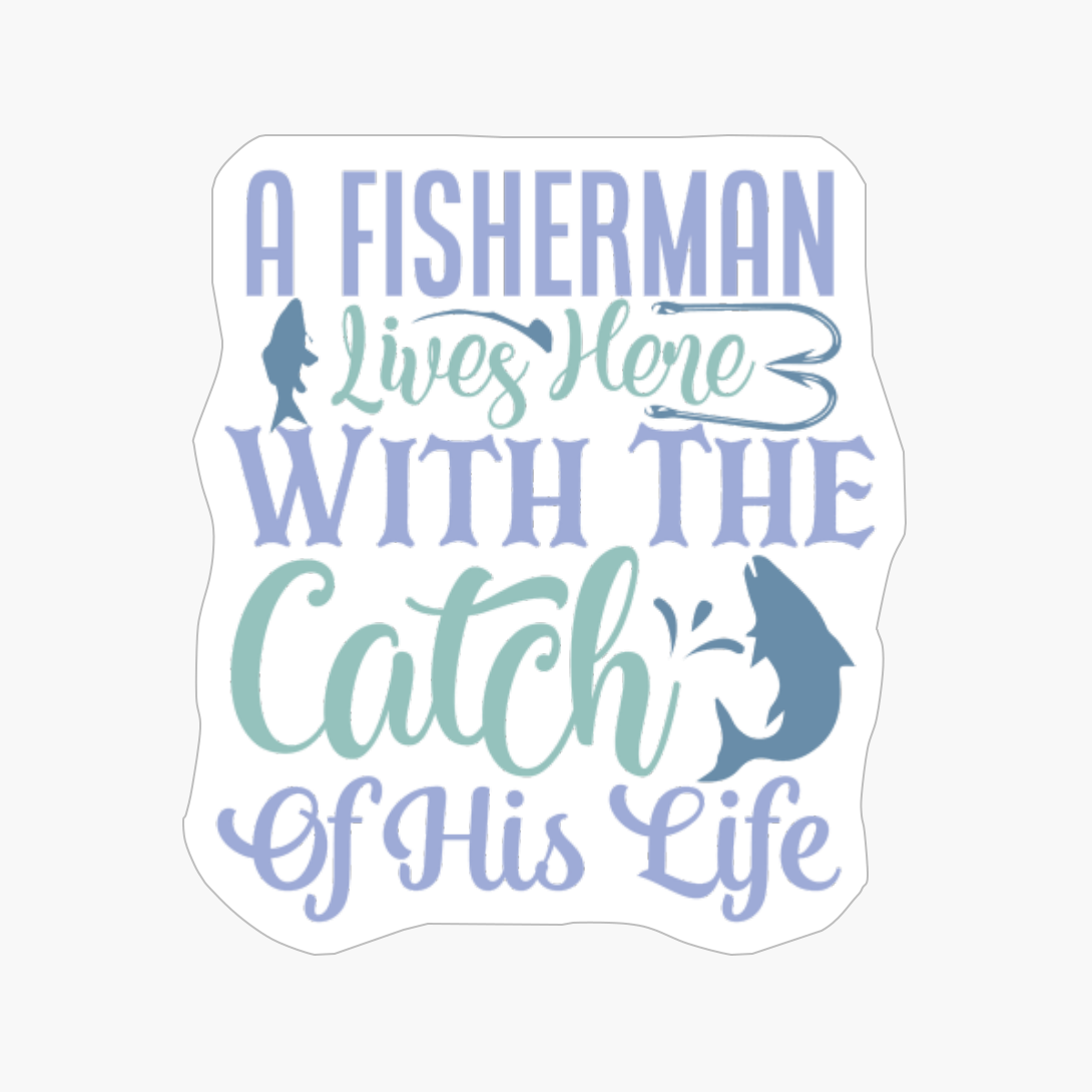 A Fisherman Lives Here With The Catch Of His Life 2-01