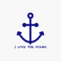 I Love The Ocean Mega Yacht Nautical Anchor Gifts Vacation Wear Beach Sea Marine Sailor Sailboat Gift Vintage Sailing Captain Vintage Boat Anchor Nautical Sailing