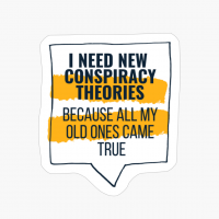 I Need New Conspiracy Theories