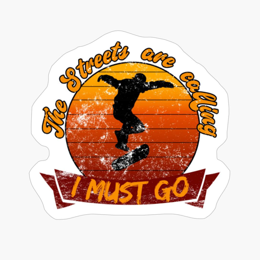 The Streets Are Calling I Must Go