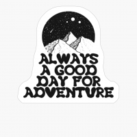 ALWAYS A DAY GOOD FOR ADVENTURE Mountain Range Night Sky Full Of Stars With A Full Moon And Falling Star