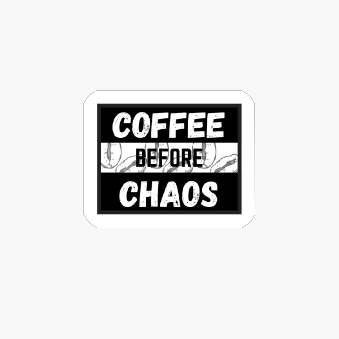 Coffee Before Chaos