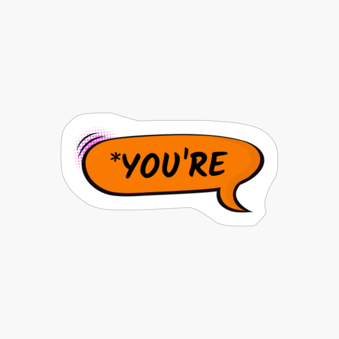 *you Re - Speech Bubble