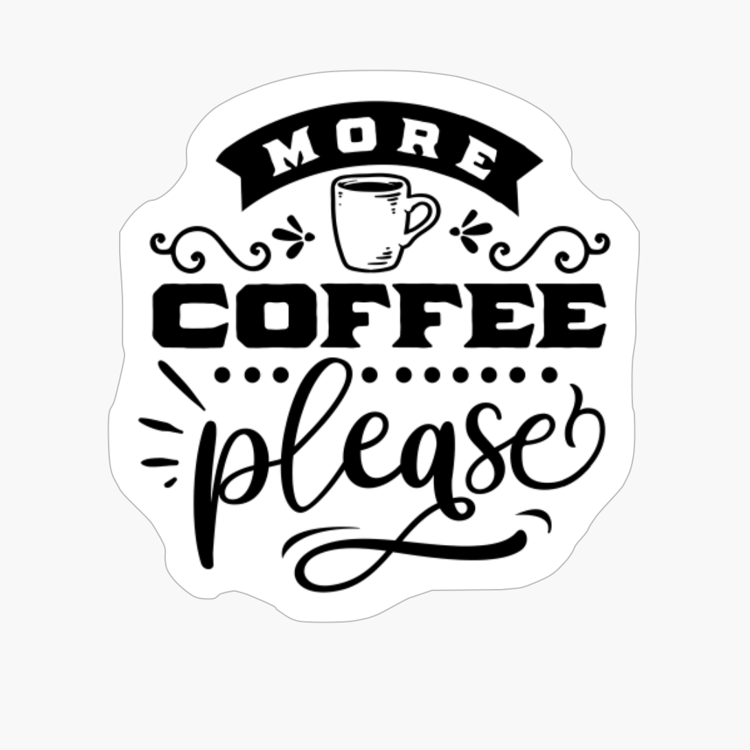 More Coffee Please