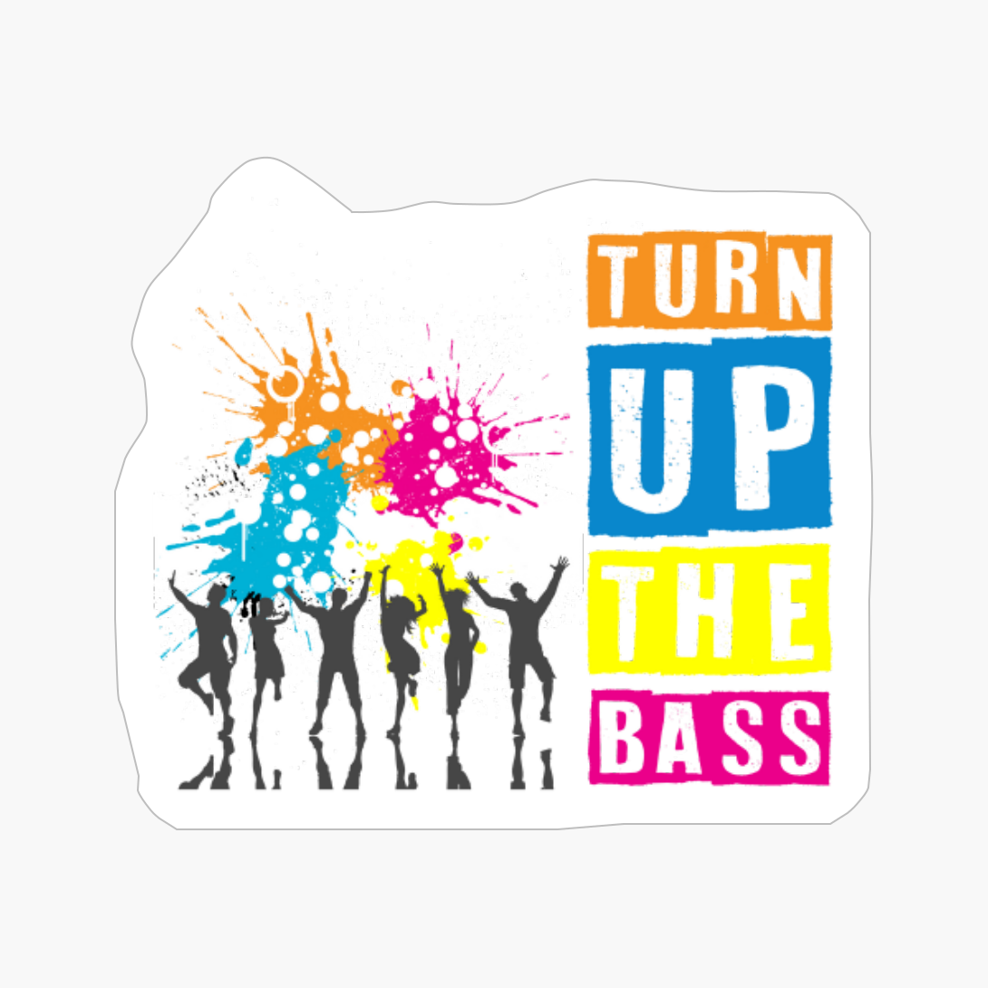 Turn Up The Bass