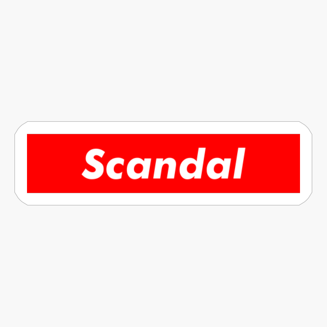 Scandal! The Supreme Gift For Someone Who Don't Care About What He Does!