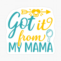 Got It From My Mama-2