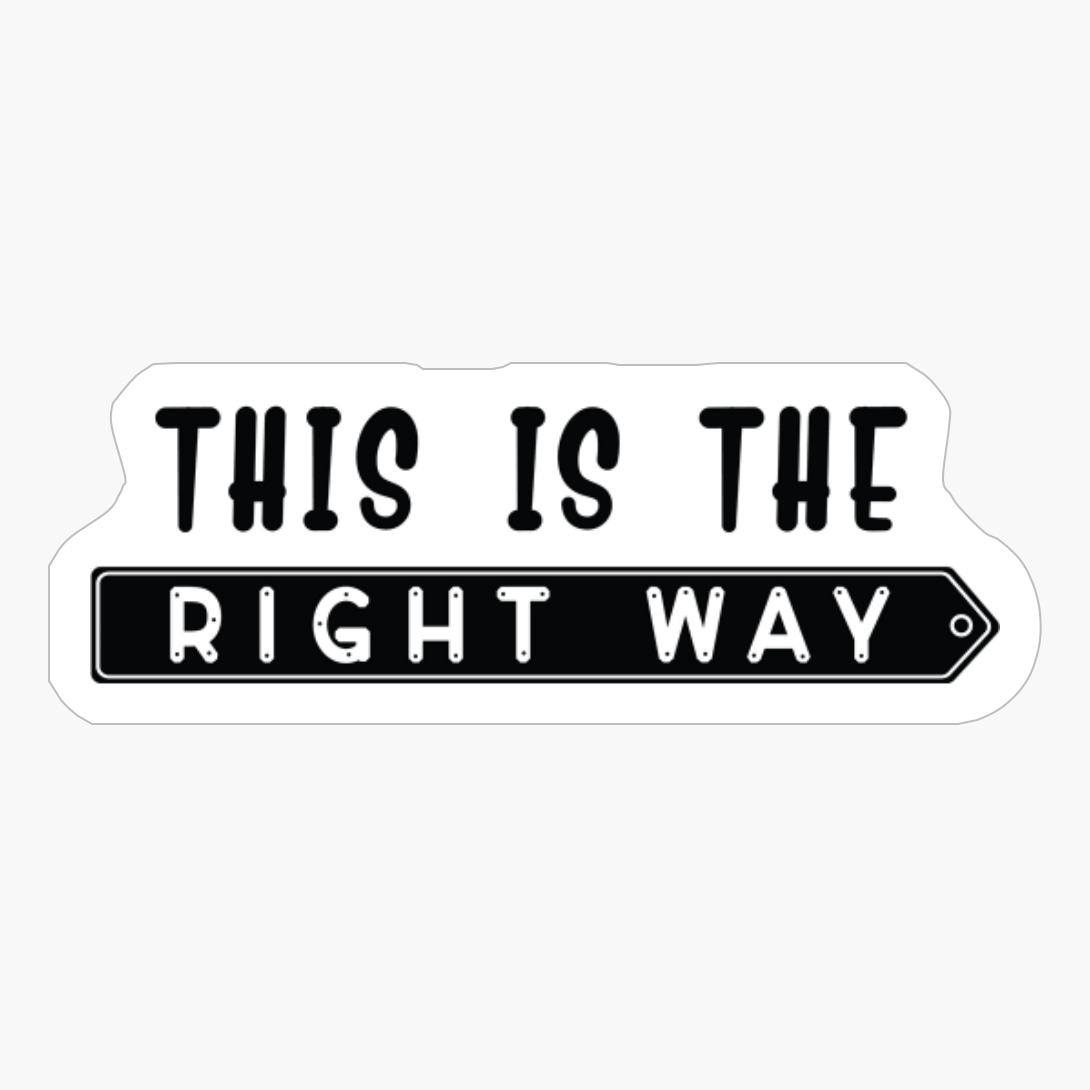 This Is The Right Way