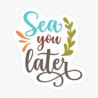 Sea You Later