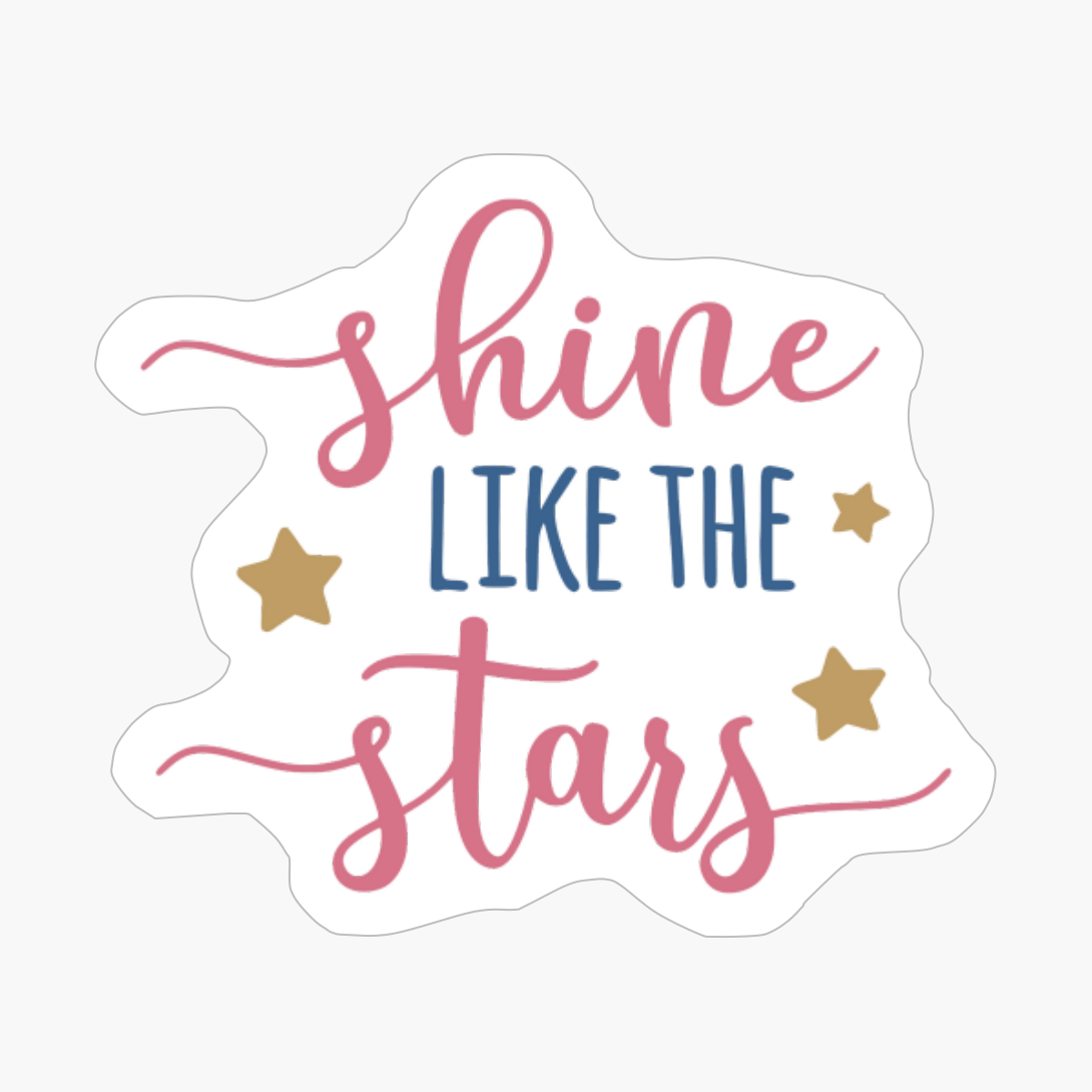 Shine Like The Stars