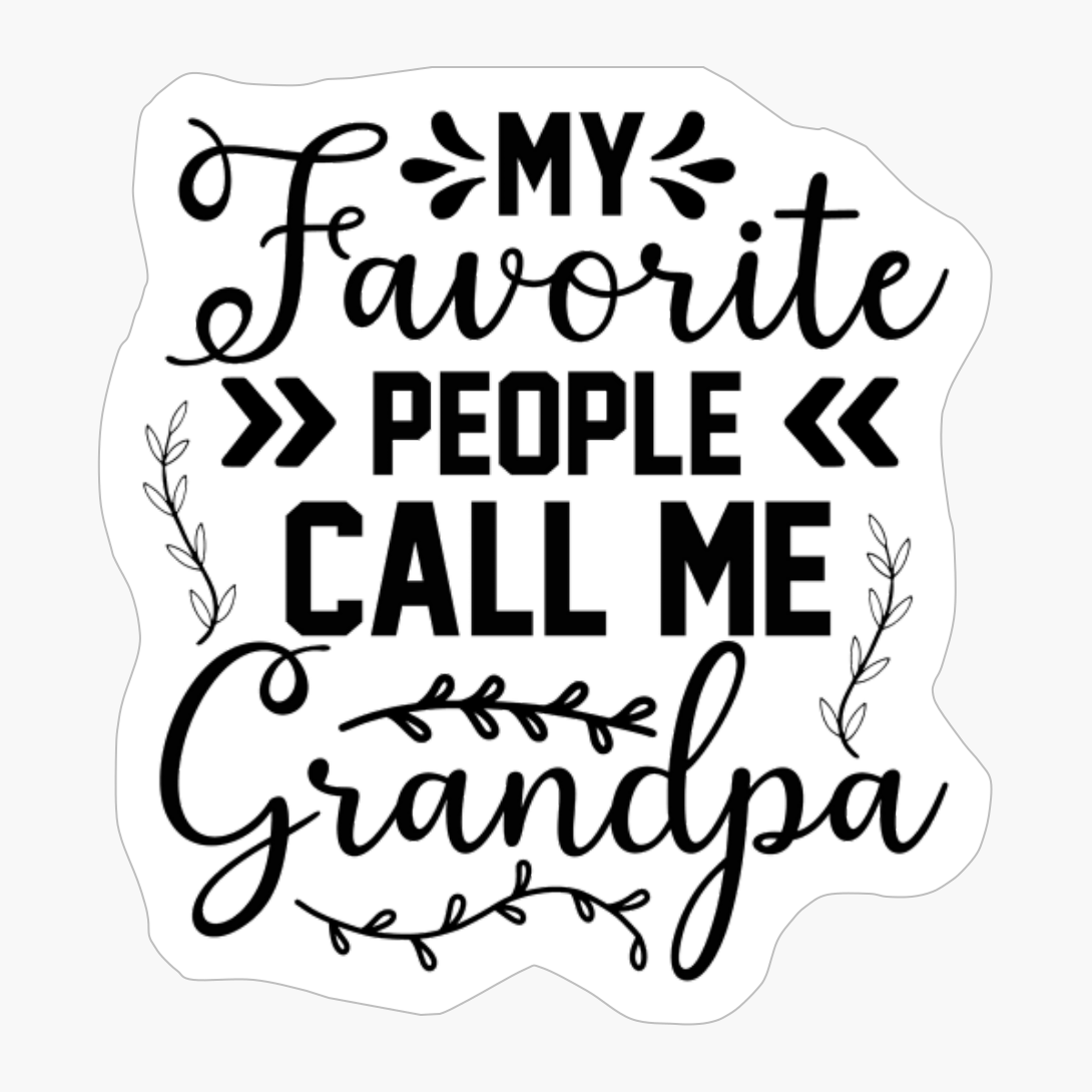 My Favorite People Call Me Grandpa