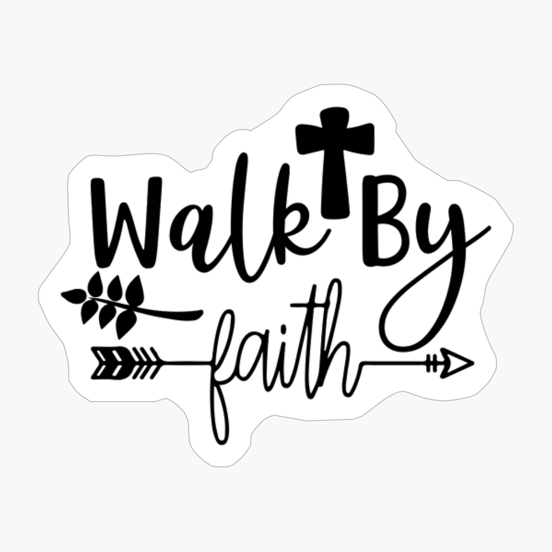 Walk By Faith