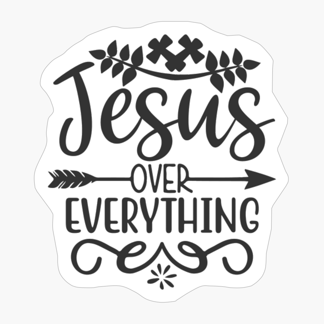 Jesus Over Everything