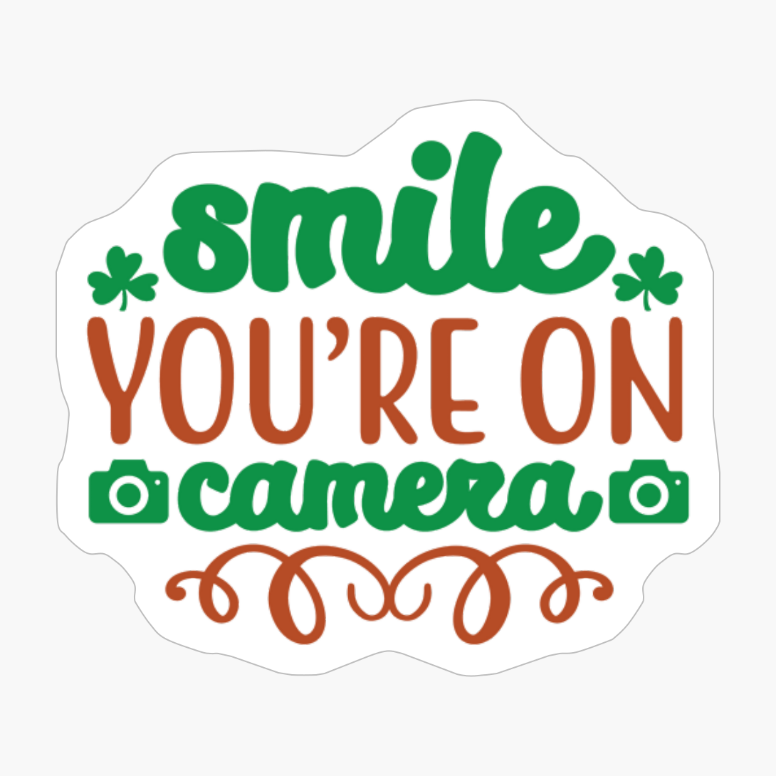 Smile Youre On Camera