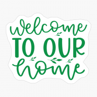 Welcome To Our Home