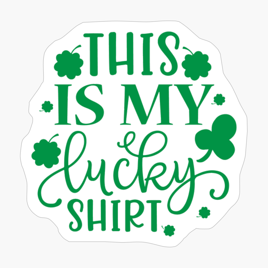 This Is My Lucky Shirt