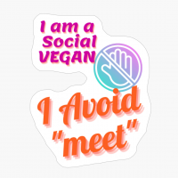 I Am A Social Vegan I Avoid Meet