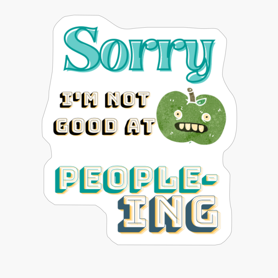 Sorry I'm Not Good At People-ing 08