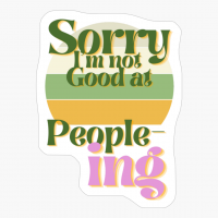 Sorry I'm Not Good At People-ing 05