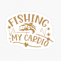 Fishing Is My Cardio
