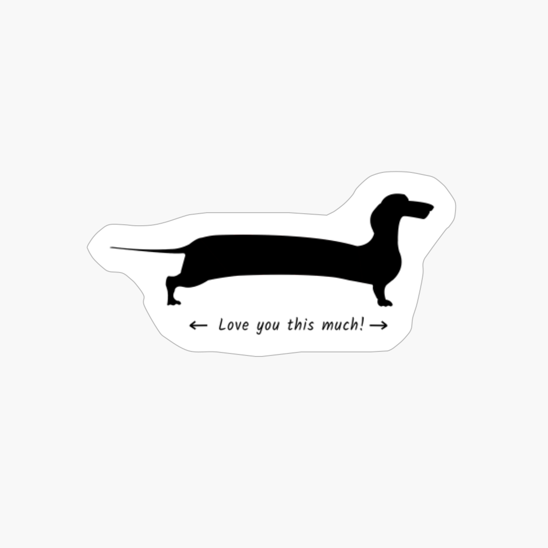 Dachshund Love You This Much