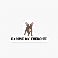 Excuse My Frenchie French Bulldog