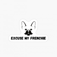 Excuse My Frenchie French Bulldog