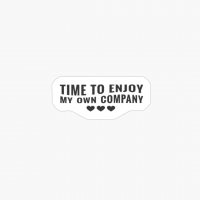 Time To Enjoy My Own Company