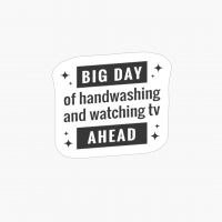 Big Day Of Handwashing And Watching TV Ahead