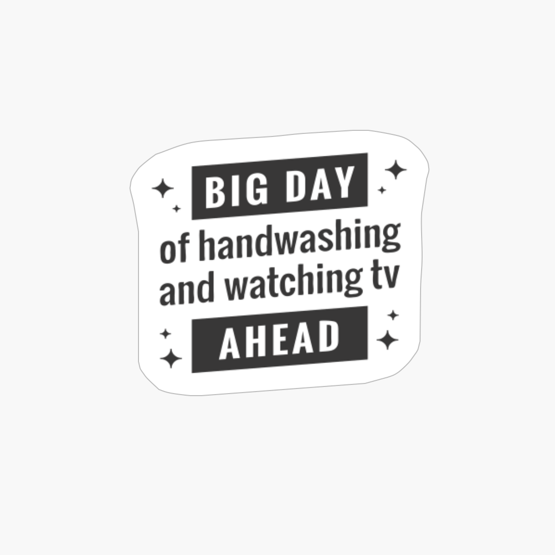 Big Day Of Handwashing And Watching TV Ahead