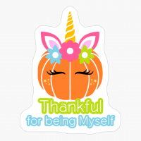 Unicorn Pumpkin, Thanksgiving, Cute Pumpkin Unicorn Halloween Costume, Pumpkincorn, Thankful For Being Myself