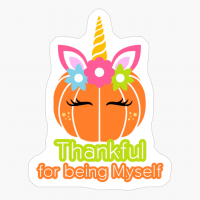 Unicorn Pumpkin, Thanksgiving, Cute Pumpkin Unicorn Halloween Costume, Pumpkincorn, Thankful For Being Myself