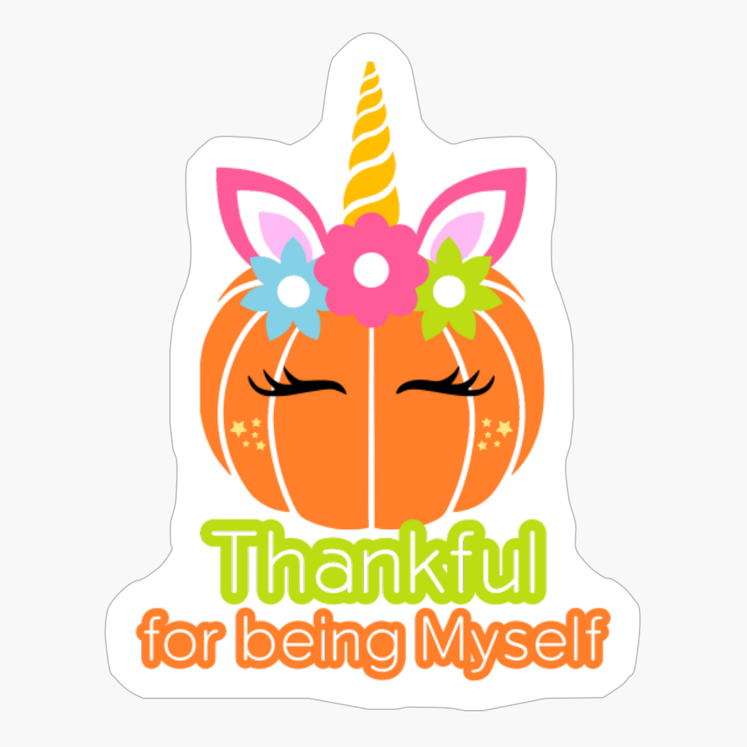 Unicorn Pumpkin, Thanksgiving, Cute Pumpkin Unicorn Halloween Costume, Pumpkincorn, Thankful For Being Myself