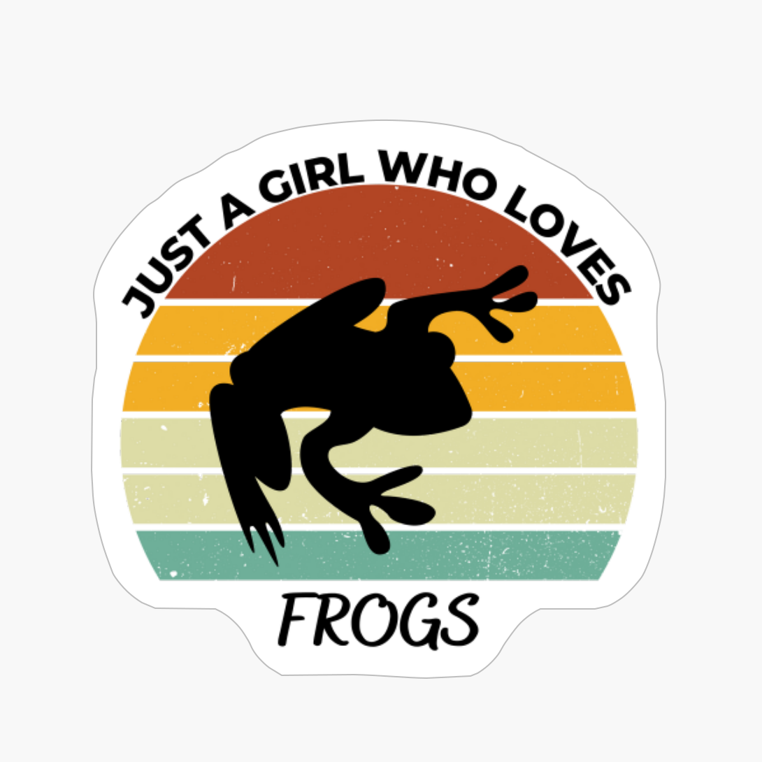Just A Girl Who Loves Frogs
