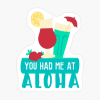 You Had Me At Aloha