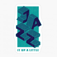 Jazz It Up A Little Cute Cool Musical Music Lovers