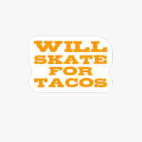 Will Skate For Tacos Funny Skateboarding Skater Quote