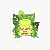 Bad Vibes? Just Hop Out Funny Frog Meme Quote Gifts