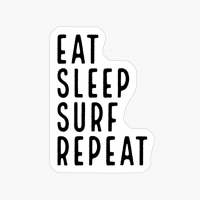 Eat Sleep Surf Repeat