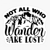 Not All Who Wander Are Lost