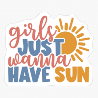 Girls Just Wanna Have Sun