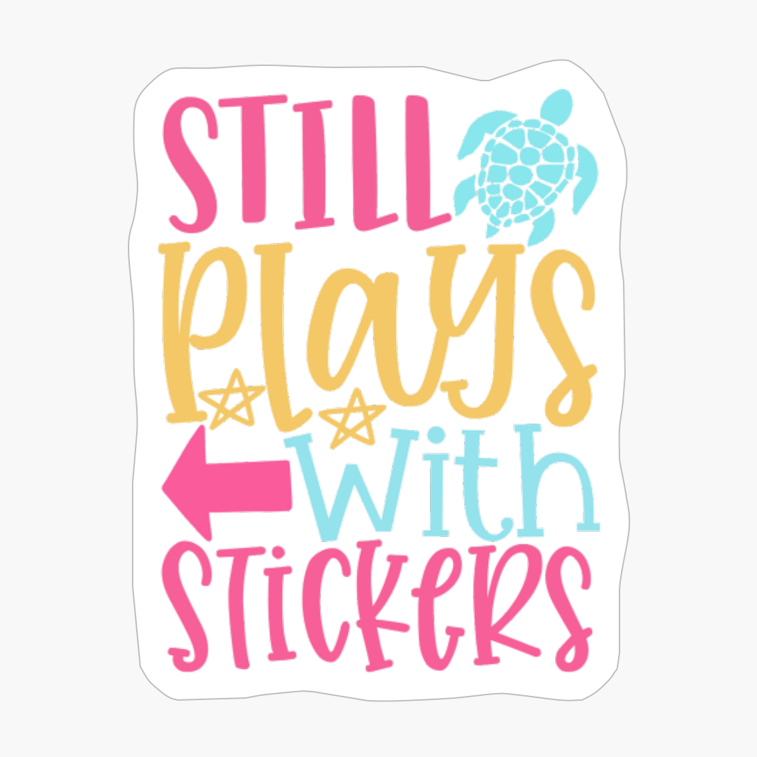 Still Plays With | Teacher Gift And Student Gift