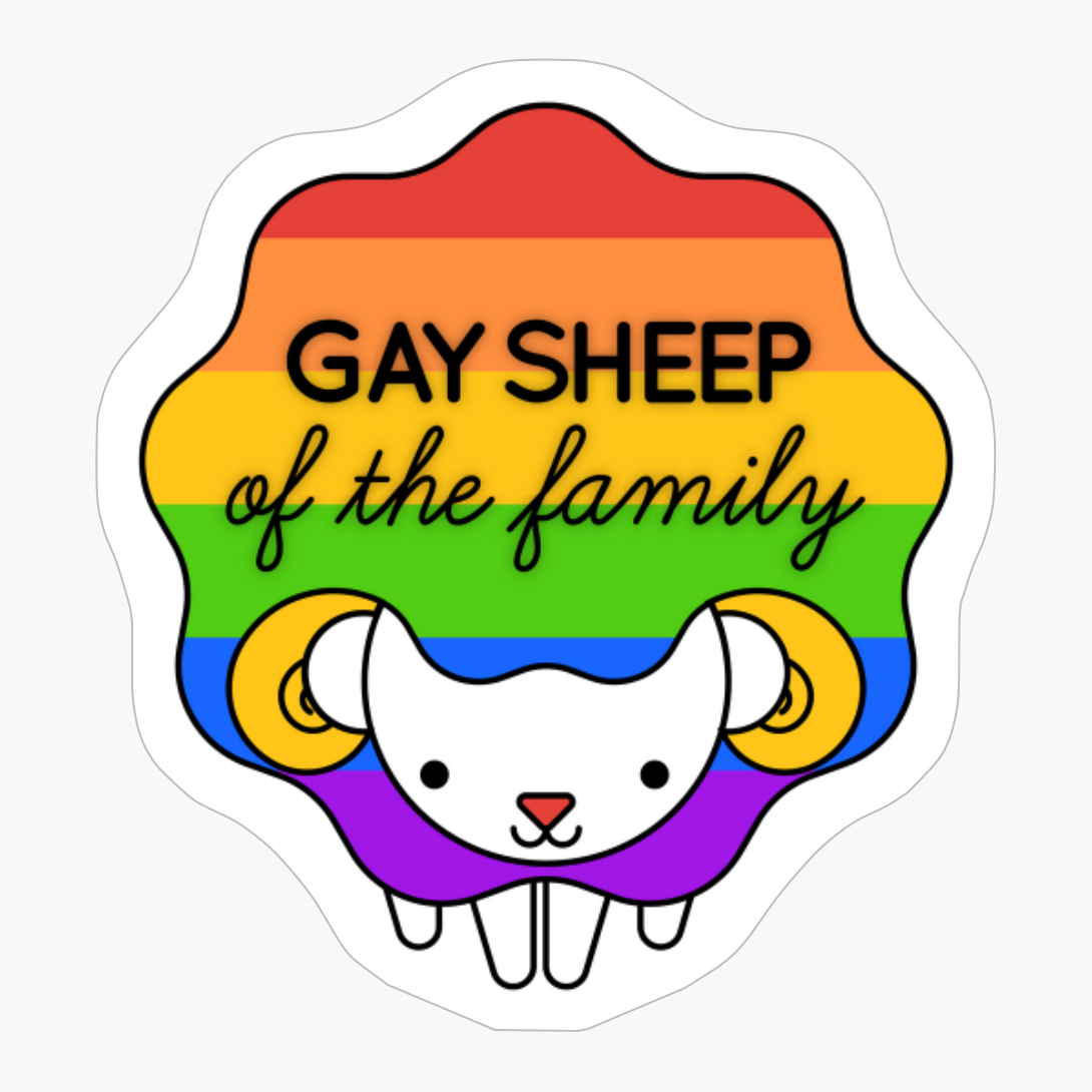 Gay Sheep Of The Family! - The Perfect Gift For A Rainbow Sheep!
