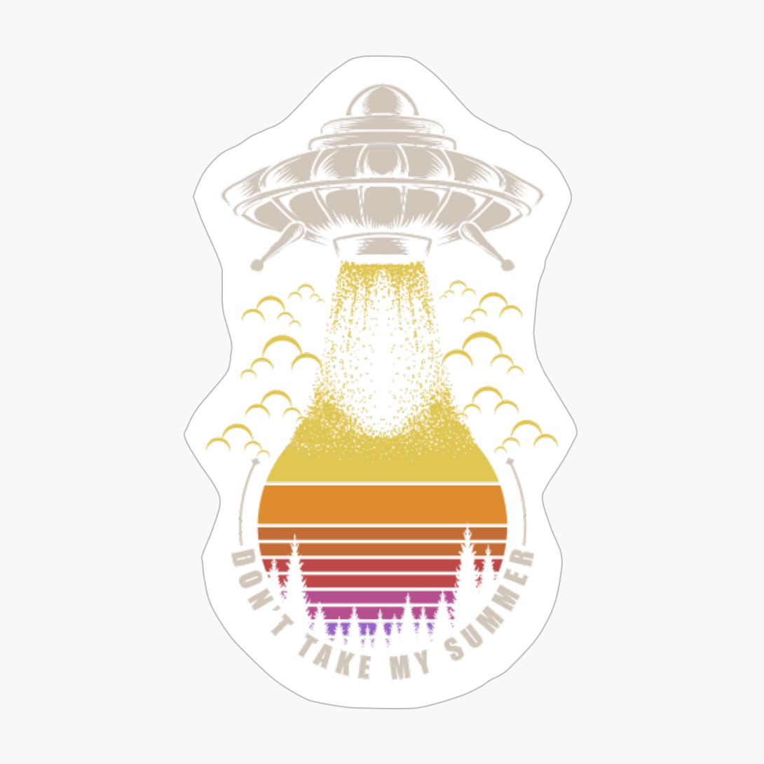 Aliens, Don't Take My Summer! - A Funny Gift For A Cool Hipster Who Loves Alien, Space, And Sci Fi!