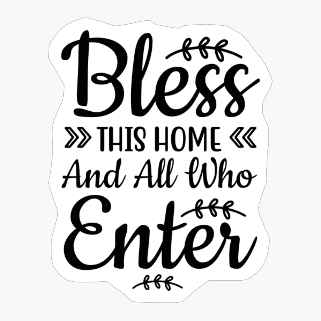 Bless This Home And All Who Enter