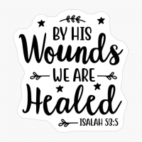 By His Wounds We Are Healed