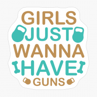 Girls Just Wanna Have Guns