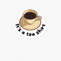 It's A Tea Shirt