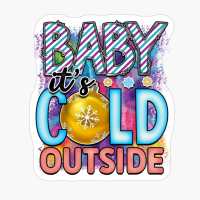 Baby It's Cold Outside
