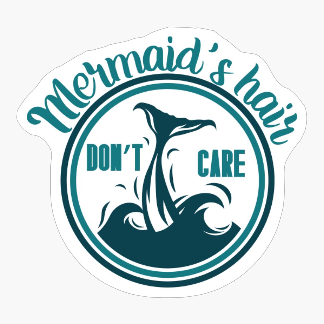 Mermaid's Hair Don't Care